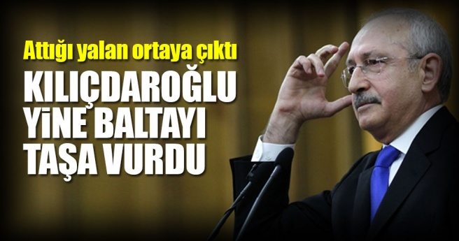 Kılıçdaroğlu yine baltayı taşa vurdu
