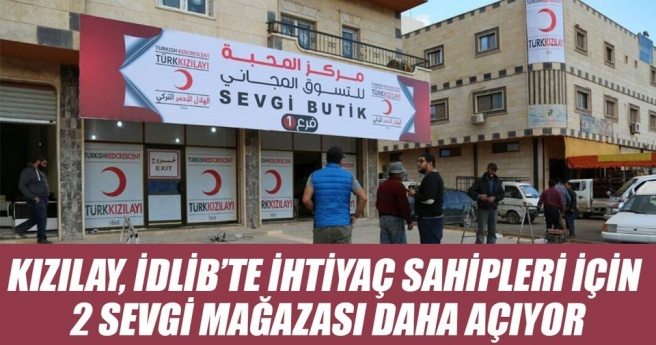 Kızılay, İdlib?te ihtiyaç sahipleri için 2 Sevgi Mağazası daha açıyor