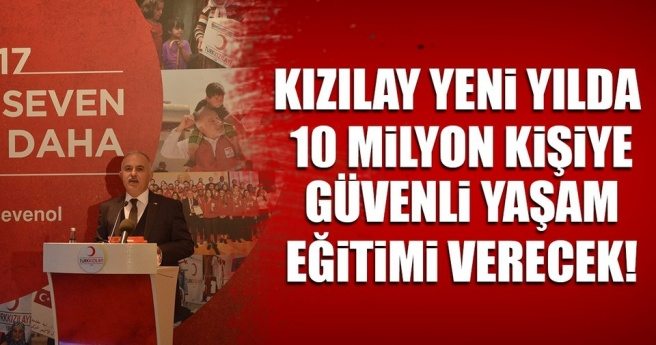 KIZILAY YENİ YILDA 10 MİLYON KİŞİYE GÜVENLİ YAŞAM EĞİTİMİ VERECEK