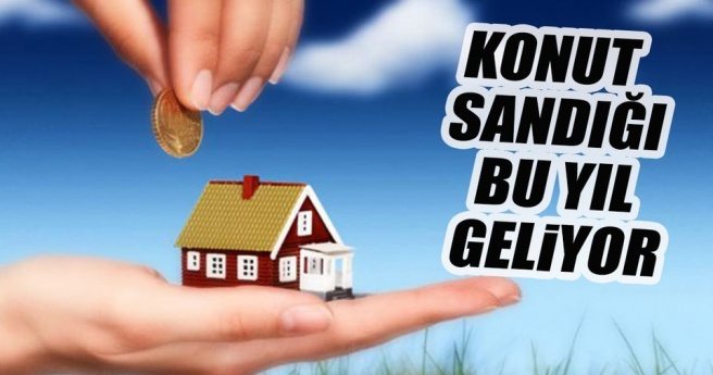 KONUT SANDIĞI BU YIL GELİYOR