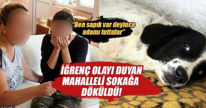 ?Köpeğe tecavüz? iddiasına linç girişimi