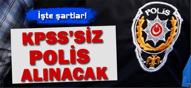 KPSS'siz 10 Bin Polis Alınacak