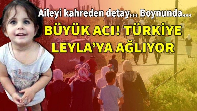 Küçük Leyla gözyaşları arasında sonsuzluğa uğurlandı