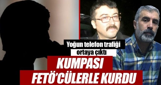 Kumpası FETÖ`cülerle kurdu