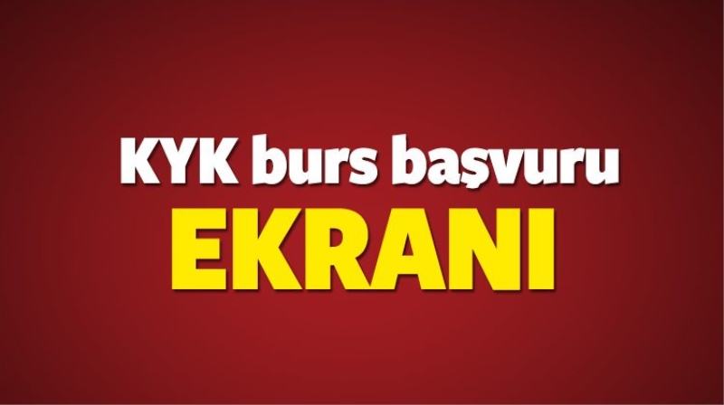 KYK burs başvurusu nasıl yapılır? (2016) KYK burs başvuru formu