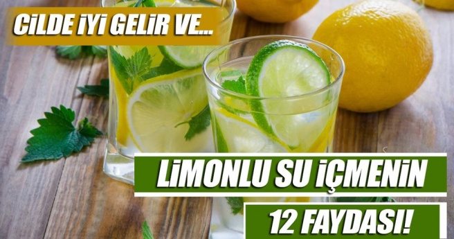 Limonlu su içmenin 12 faydası