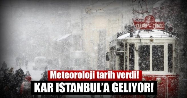 Meteoroloji İstanbul için tarih verdi