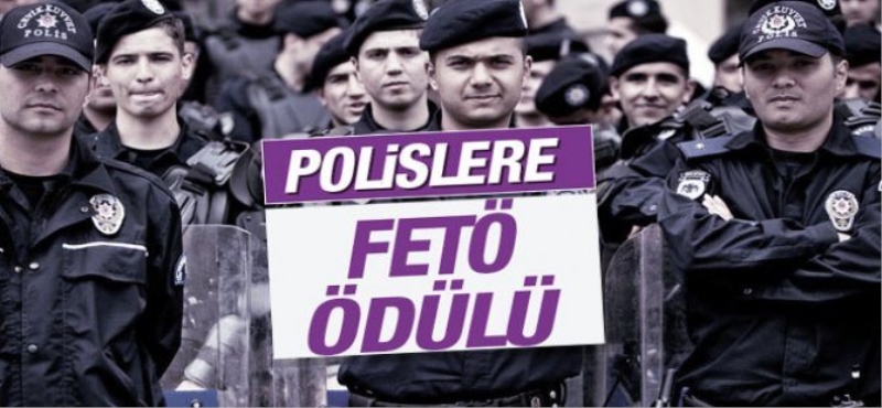 Polislere FETÖ ödülü!