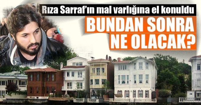 Rıza Sarraf`ın el konulan mal varlığına kayyum atanacak mı?