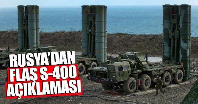 Rusya`dan flaş S-400 açıklaması