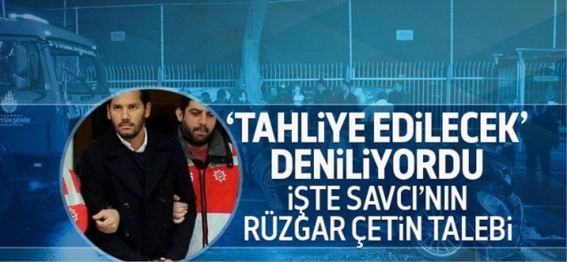 Rüzgar Çetin'in 22 buçuk yıl hapsi isteniyor