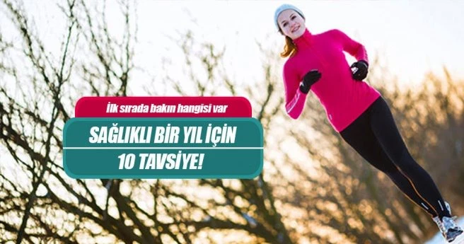 Sağlıklı bir yıl için 10 tavsiye