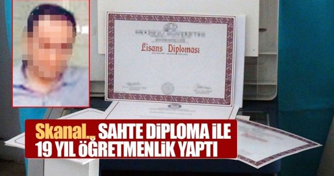 Sahte diplomayla 19 yıl öğretmenlik yaptı