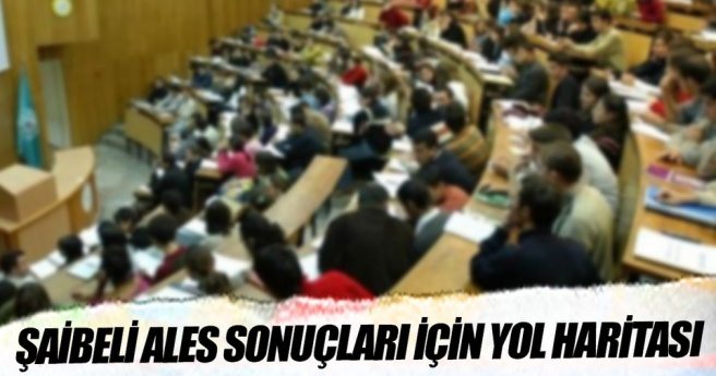 ŞAİBELİ ALES SONUÇLARI İÇİN İKİNCİ SINAV YAPILACAK