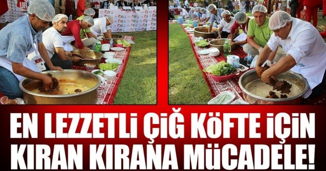 Şanlıurfa`da en iyi çiğ köfte için kıyasıya yarıştılar!