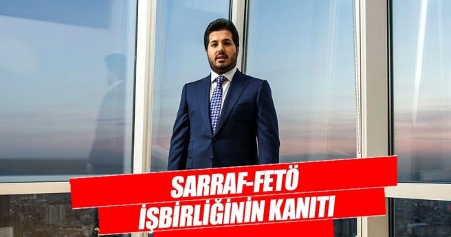 Sarraf-FETÖ işbirliğinin kanıtı