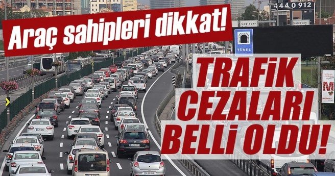 Son dakika: 2018`in trafik cezaları belli oldu