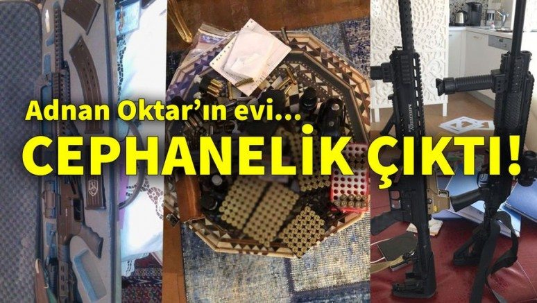 Son dakika: Adnan Oktar`ın evinden cephanelik çıktı!