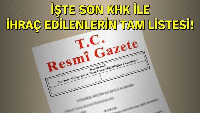 Son dakika: KHK ihraç listesi belli oldu! İşte Resmi Gazete 701 sayılı son OHAL KHK...