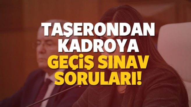 Taşerona kadro sınavı nasıl olacak? (2018) Sınavda hangi sorular sorulacak?