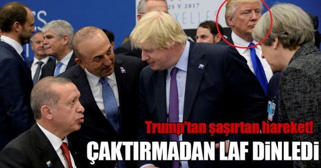 Trump, Erdoğan ile May`in sohbetine kulak kabarttı