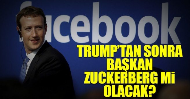 Trump?tan sonra başkan Zuckerberg mi olacak?