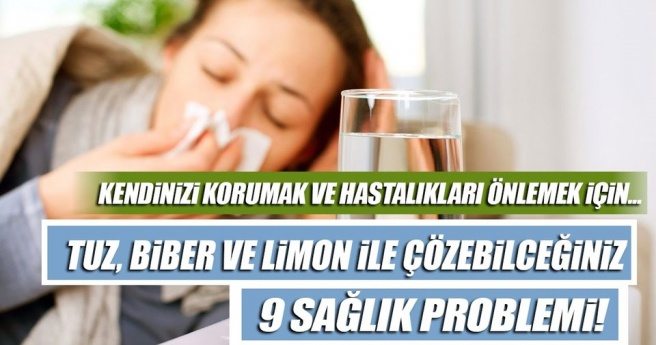 Tuz, biber ve limon ile çözebileceğiniz 9 sağlık problemi