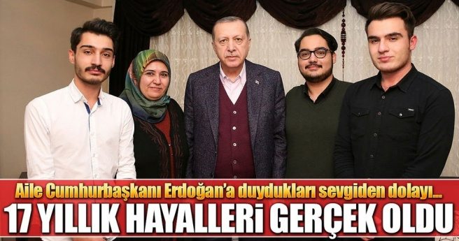 ÜÇÜZLERİN 17 YILLIK ERDOĞAN HAYALLERİ GERÇEK OLDU