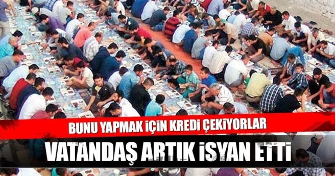 VATANDAŞ İSYAN ETTİ! BUNU YAPMAK İÇİN KREDİ ÇEKİYORLAR