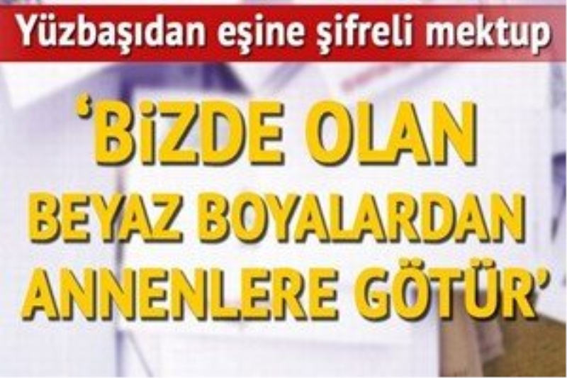 Yüzbaşının eşine gönderdiği mektuba el konuldu