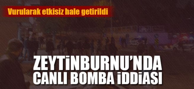 Zeytinburnu`nda canlı bomba iddiası